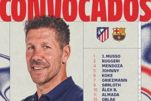 马竞对阵巴萨次回合名单：小蜘蛛在列，，，，，奥布拉克、卡尔多索回归_24直播网